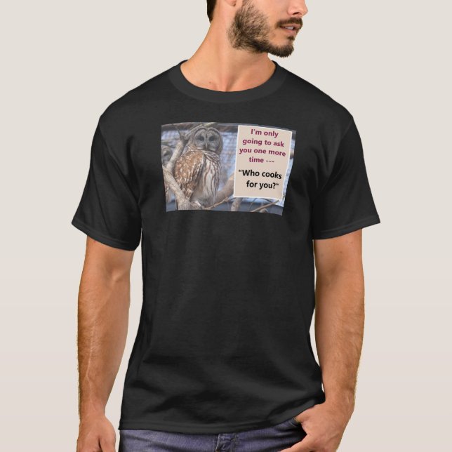 Who Cooks for You T-shirt (Front)
