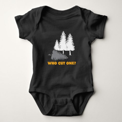 Who cut one Fart Joke for Lumberjacks Baby Bodysuit
