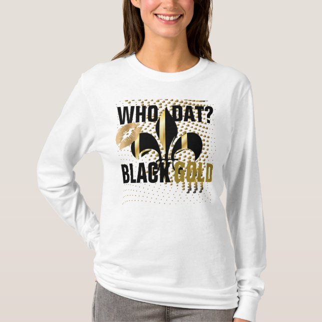 Who dat?/love/kiss/Black gold hearts/Fleur de Lis T-Shirt (Front)