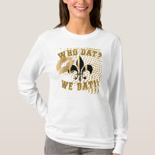 Who dat?/we dat/fleur de Lis/love/kiss T-Shirt