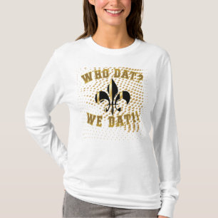 Who dat?/we dat/fleur de Lis T-Shirt