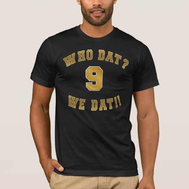 Who dat?/we dat/no. 9/fleur de Lis T-Shirt (Front)