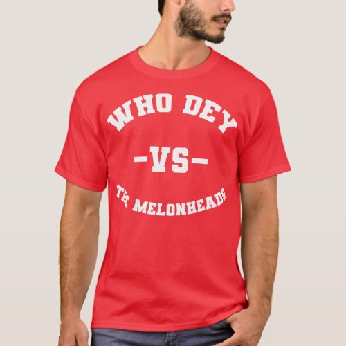 Who Dey VS The Melonheads Super Bowl 2022 T_Shirt