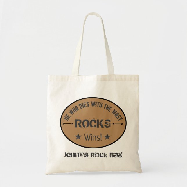 Who Dies With The Most ROCKS Wins! Rock Hound Bag (Front)