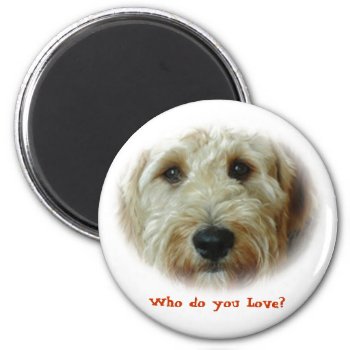 Who Do You Love? Funny Dog Magnet by cowboyannie at Zazzle