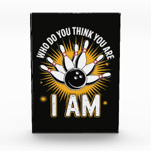 Who Do You Think You are I Am Bowling Acrylic Award