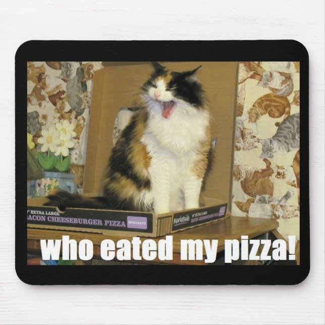 Who eated my pizza? Screaming Cat Mouse Pad (Front)