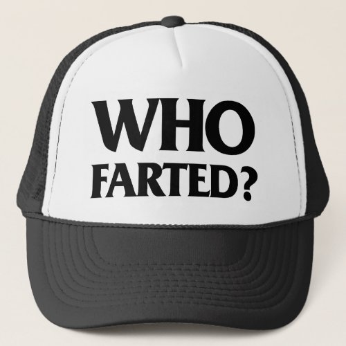 Who Farted Trucker Hat