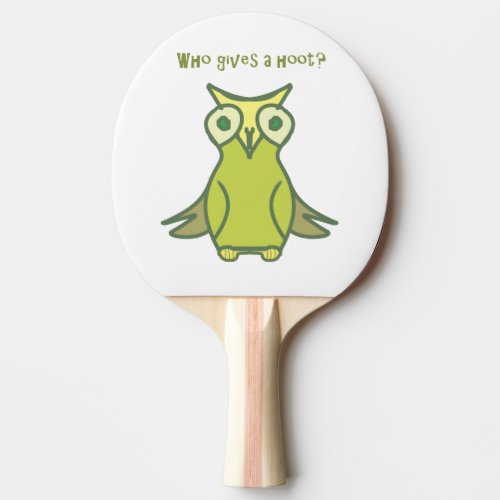 Who Gives a Hoot Ping Pong Paddle