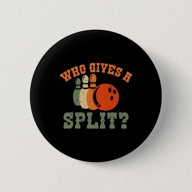 Who Gives A Split Bowling Team Bowler  Button (Front)