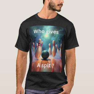 Who gives a split T-Shirt