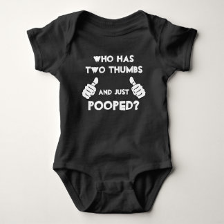 "Who has two thumbs and just pooped?" baby clothes Baby Bodysuit