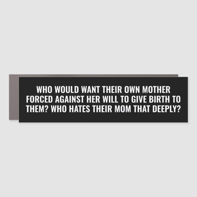 Who Hates Their Own Mother Pro-Choice Car Magnet (Front)
