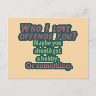 Who I Love Offends You? Postcard