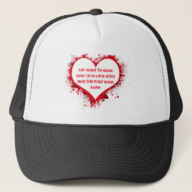 Who I'm in love with, funny text in red heart  Trucker Hat (Front)