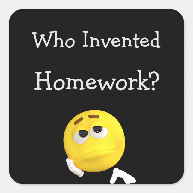 Who Invented Homework? Sticker | Zazzle