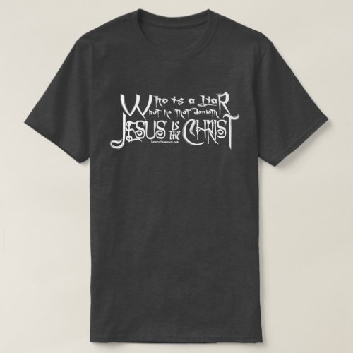 Who Is A Liar 1 John 222 King James Bible T_Shirt