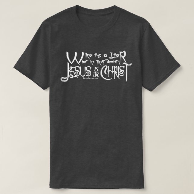 Who Is A Liar (1 John 2:22 King James Bible) T-Shirt (Design Front)