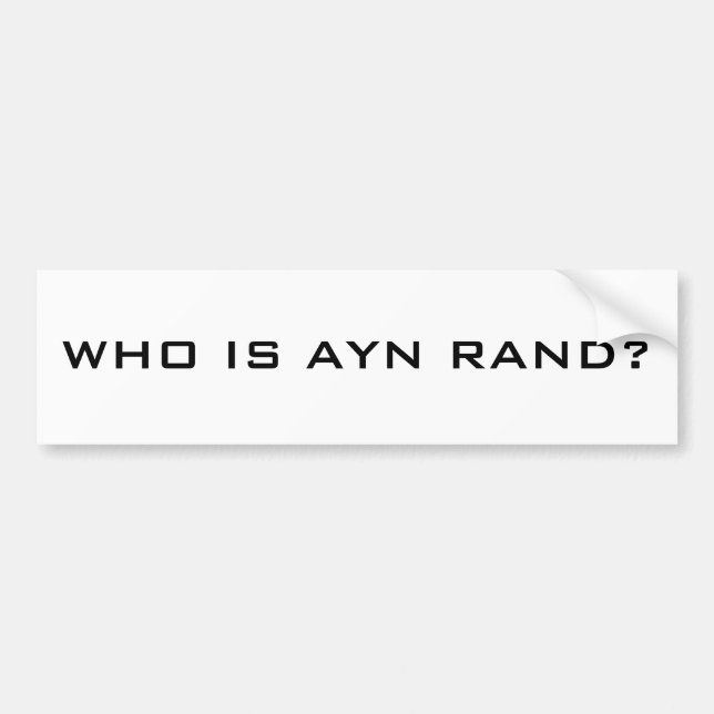 WHO IS AYN RAND? BUMPER STICKER (Front)