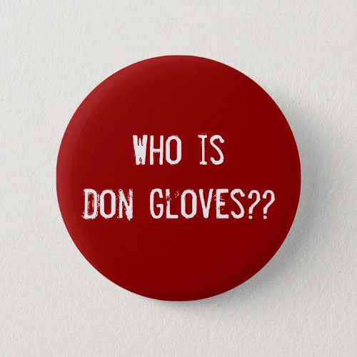 Who is Don Gloves Pinback Button