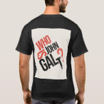 Who Is John Galt? Ayn Rand T-Shirt