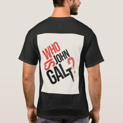 Who Is John Galt Ayn Rand T_Shirt
