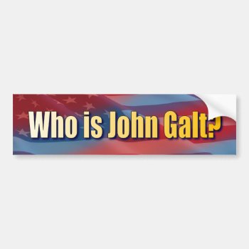 Who Is John Galt? Bumper Sticker by Megatudes at Zazzle