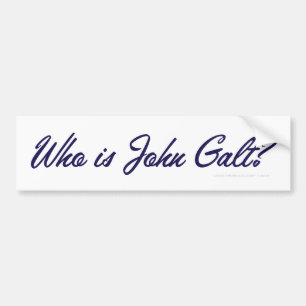 Who is John Galt? Bumper Sticker