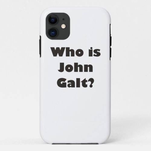 Who is John Galt iPhone 11 Case