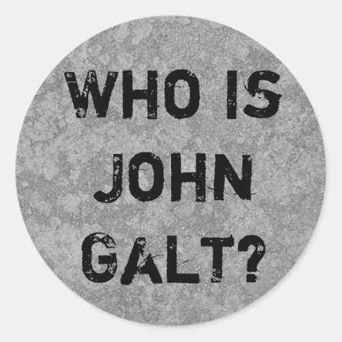 Who Is John Galt Classic Round Sticker