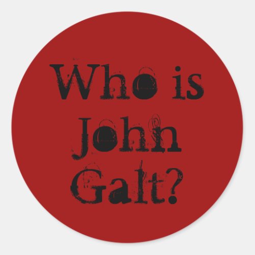 Who is John Galt Classic Round Sticker