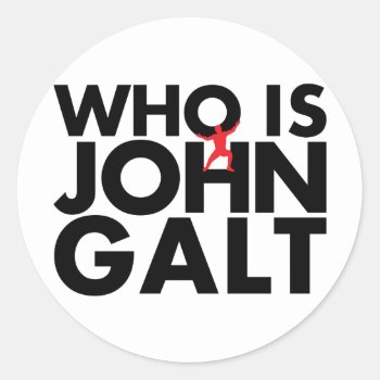 Who Is John Galt Classic Round Sticker by Reysdf at Zazzle