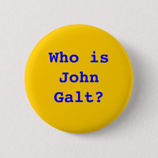 Who is John Galt? Pinback Button (Front)