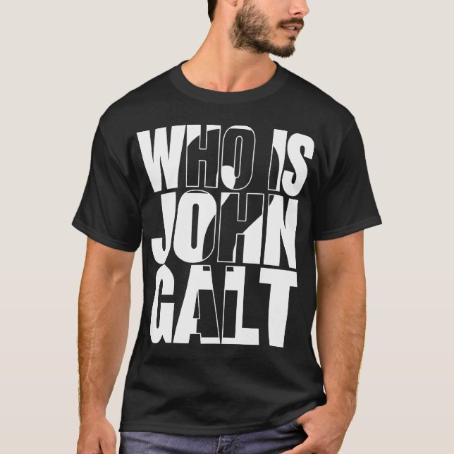 Who is John Galt? T-Shirt (Front)