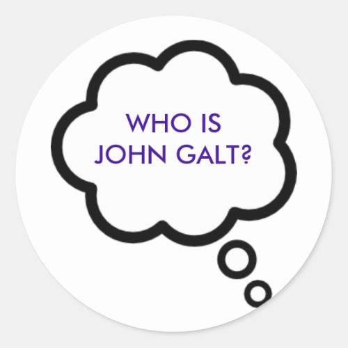 WHO IS JOHN GALT Thought Cloud Classic Round Sticker