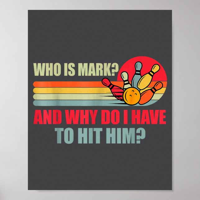Who Is Mark And Why Do I Have To Hit Him Funny Bow Poster (Front)