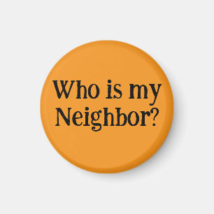 Who is my Neighbor? Magnet