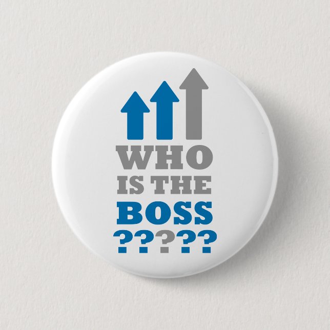 Who is the boss ? button (Front)