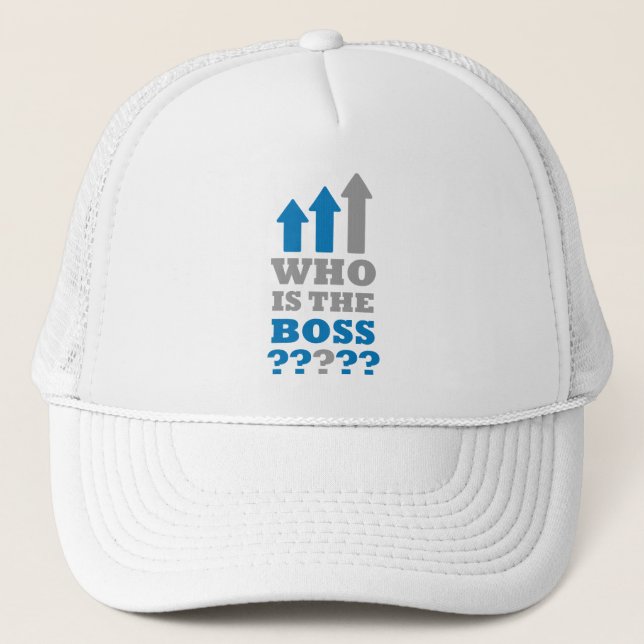 Who is the boss ? trucker hat (Front)