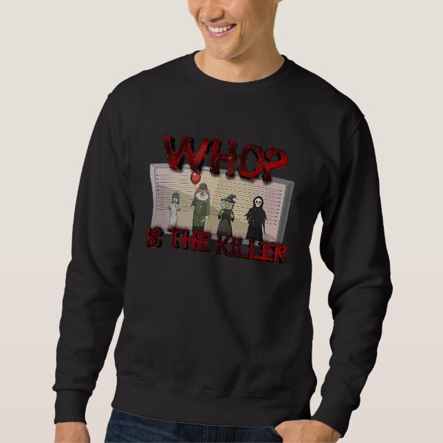 Who is The Killer Halloween Murderer Police Mugsho Sweatshirt (Front)
