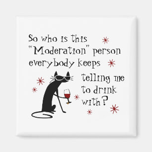 Who Is This Moderation Funny Wine Quote Magnet