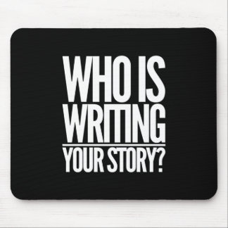 Who Is Writing Your Story? Black Mouse Pad