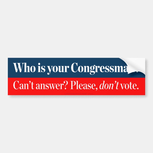 Who Is Your Congressman? Bumper Stickers (Front)