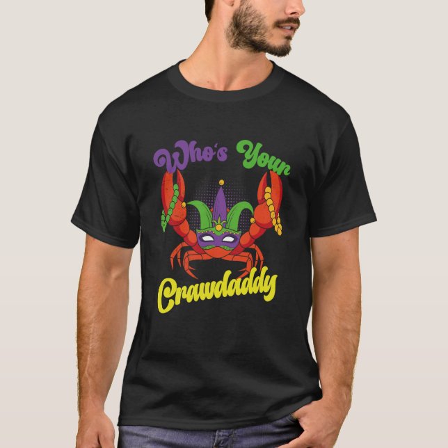 Who Is Your Crawdaddy Crawfish Mardi Gras Festival T-Shirt (Front)
