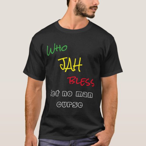 Who Jah Bless Let No Man Curse T_Shirt