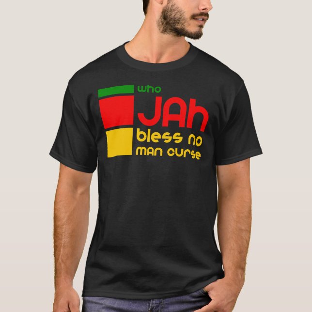 Who Jah Bless No Man Curse - Rasta Good Vibes Only T-Shirt (Front)