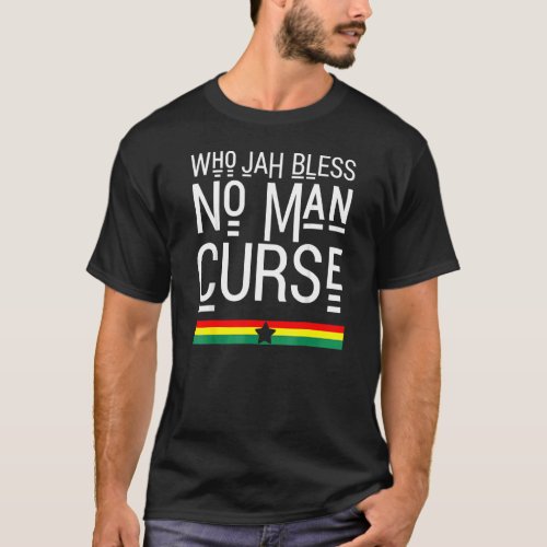 Who Jah Bless No Man Curse Rasta Reggae T_Shirt