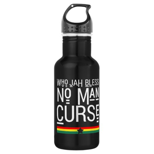 Who Jah Bless No Man Curse Stainless Steel Water Bottle