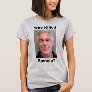 Who Killed Epstein? T-Shirt