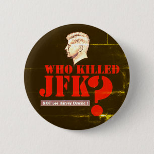 Who killed President Kennedy? Pinback Button